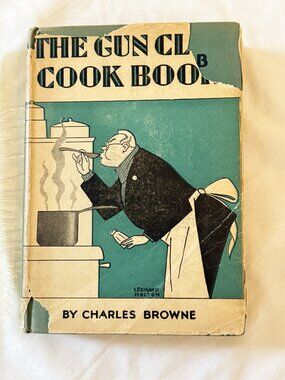 “The Gun Club Cook Book” Charles Browne Revised Edition 1939 Man Cave Vintage